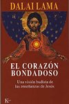 El corazón bondadoso. Una visión budista de las enseñanzas de Jesús
